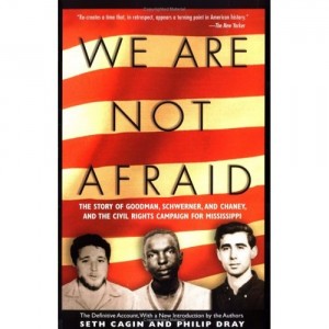 Story of Murdered Civil Rights Activists Chaney, Goodman, and Schwerner written in book "We Are Not Afraid"