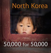 OpenDoors' Human Rights Campaign: "North Korea: 50,000 for 50,000"