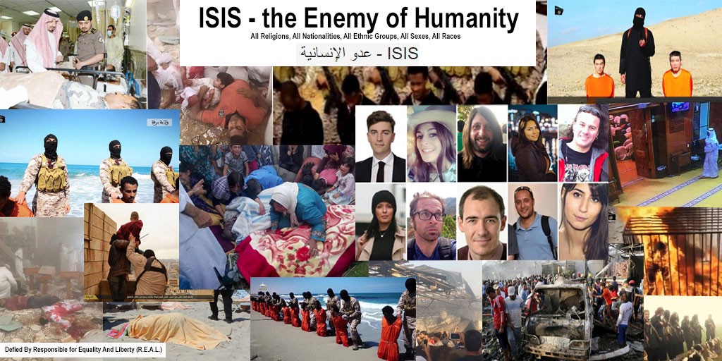 ISIS Terrorist Group - An Enemy of Humanity, Human Rights, Dignity, Security - for people of Every Nation, Race, Sex, Religion, Ethnic Group, and Political View  (Responsible for Equality And Liberty - R.E.A.L.)